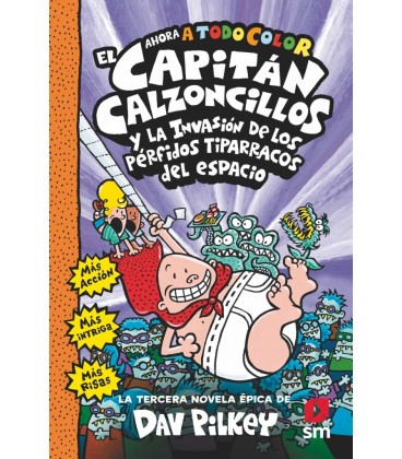 EL CAPITAN CALZONCILLOS 03 Y LOS PERFIDOS TIPARRACOS DEL ESPACIO COLOR