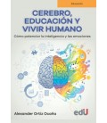 CEREBRO EDUCACION Y VIVIR HUMANO COMO POTENCIAR LA INTELIGENCIA Y LAS
