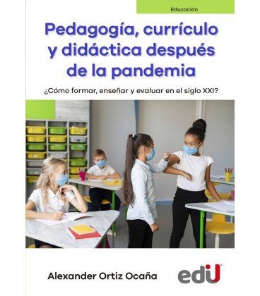 PEDAGOGIA CURRICULO Y DIDACTICA DESPUES DE LA PANDEMIA COMO FORMAR ENS
