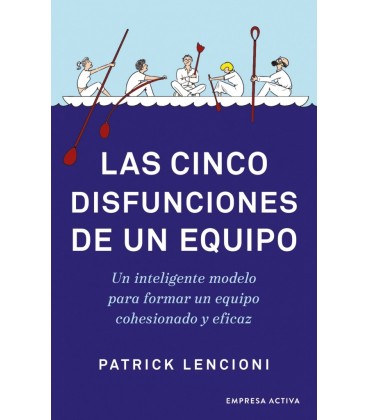 LAS CINCO DISFUNCIONES DE UN EQUIPO