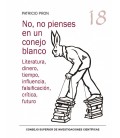 NO NO PIENSES EN UN CONEJO BLANCO LITERATURA DINERO TIEMPO INFLUENCIA