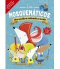 LOS MOSQUEMATICOS - UNA AVENTURA MATEMATICA MENTAL