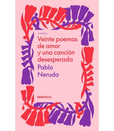 VEINTE POEMAS DE AMOR Y UNA CANCION DESESPERADA