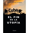 CUBA EL FIN DE LA UTOPIA