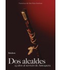 DOS ALCALDES 25 AÑOS AL SERVICIO DE ANTEQUERA