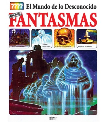 MUNDO DE LO DESCONOCIDO TODO SOBRE FANTASMAS