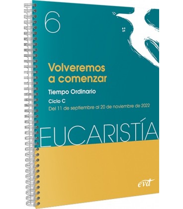VOLVEREMOS A COMENZAR (EUCARISTIA 6/2022)
