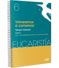 VOLVEREMOS A COMENZAR (EUCARISTIA 6/2022)