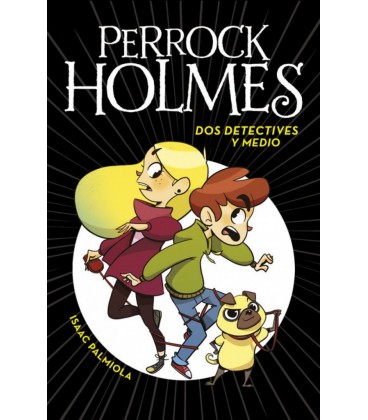 DOS DETECTIVES Y MEDIO ( PERROCK HOLMES 1 )